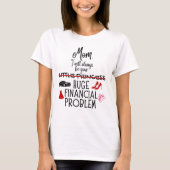 お母さん、私はいつもあなたの大きな金銭問題です Tシャツ (正面)