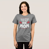 お母さん、私を試すことはない トライブレンドTシャツ (正面全面)