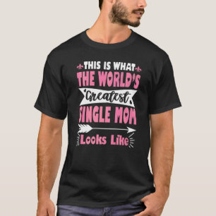 お母もっとも偉大さん独身のの日のように見える Tシャツ