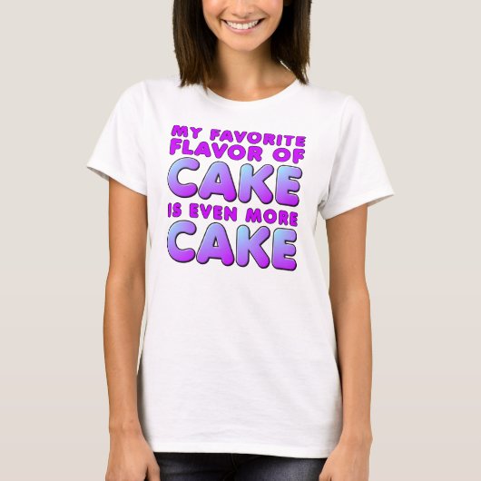 お気に入りのケーキの味 おもしろTシャツ Tシャツ (正面)