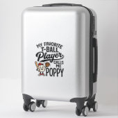 お気に入りのティーボール選手が私をポピーと呼ぶTシャツデザイン シール (スーツケース)