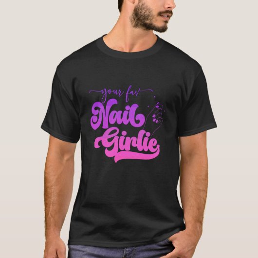 お気に入りのネイルガールズのための面白いアパレル Tシャツ (正面)