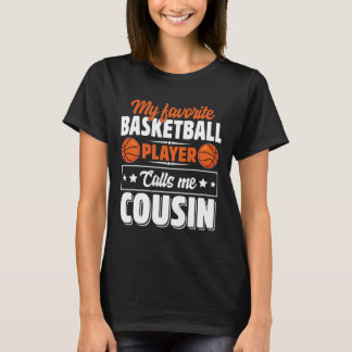 お気に入りのバスケットボール選手が僕のことをイトコと呼んでくれるなんて可愛い Tシャツ
