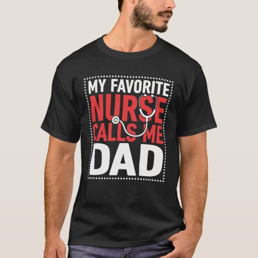 お気に入りの看護師がパパと呼んでくれる 自慢のパパ Tシャツ (正面)