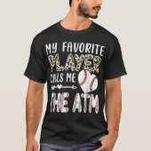 お気に入りの選手が私をATMと呼ぶ 野球デザイン Tシャツ (正面)