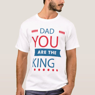 お父さんあなたは王様タイポグラフィTシャツ Tシャツ