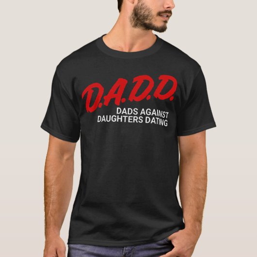 お父さんたちは娘がDaddとデートするのを阻止する おもしろい父の日グッズ Tシャツ (正面)