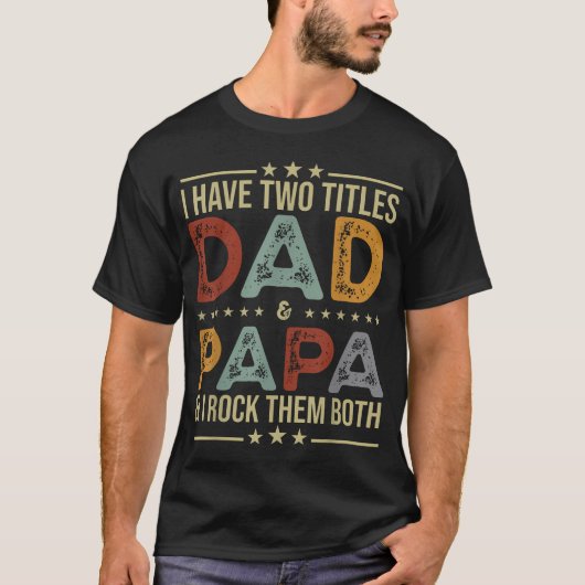 お父さんとパパ、二つの肩書き 面白い父親ギフト Tシャツ (正面)