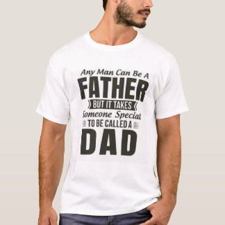 お父さんと呼ばれる特別な存在であるあなたへ Tシャツ