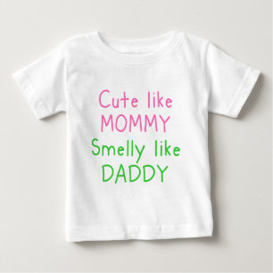 お父さんのように臭いお母さんのようにかわいい ベビーTシャツ