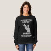 お父さんの日お母さんがあなたはいらっしゃい スウェットシャツ (正面フル)