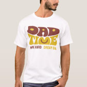 お父さんの時間 大きな夢 トレンディーデザイン Tシャツ (正面)