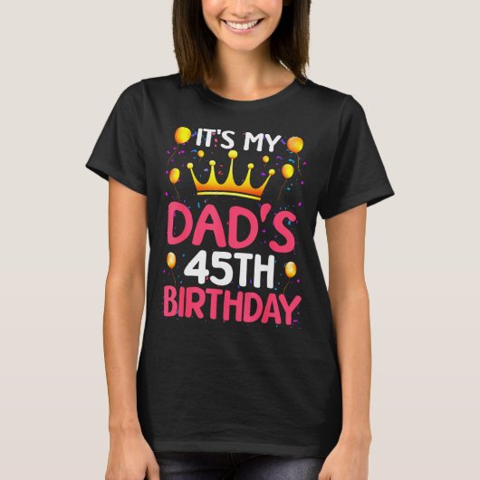 お父さんの45歳の誕生日おめでとう 45年間お幸せに  Tシャツ (正面)