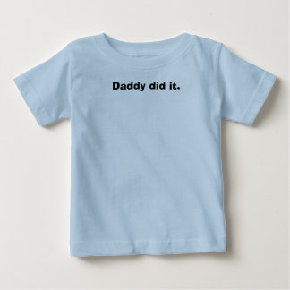 お父さんはそれをしました ベビーTシャツ