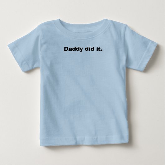 お父さんはそれをしました ベビーTシャツ (正面)