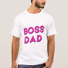 お父さんはボス! でも大好きだよ Tシャツ