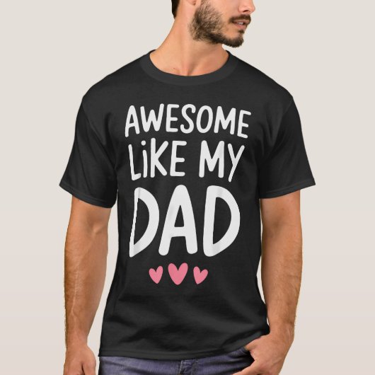 お父さんみたいにかっこいい息子娘父の日ギフト Tシャツ (正面)