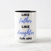 お父さんみたいに娘のUh Oh Bl ツートーンマグカップ (中央)