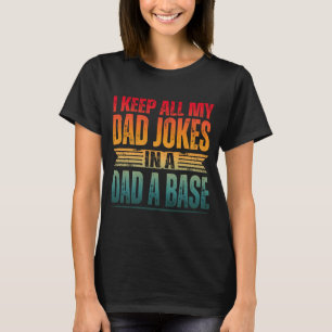 お父さんジョークは全部DAD+A+BASEに保存してある Tシャツ