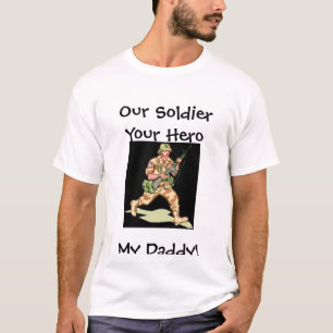 お父さん、私達の兵士あなたの英雄私のお父さん! Tシャツ