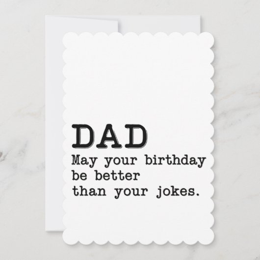 お父さん、誕生日おめでとう。今日はあなたのジョークよりもっと素敵な一日でありますように シーズンカード (正面)