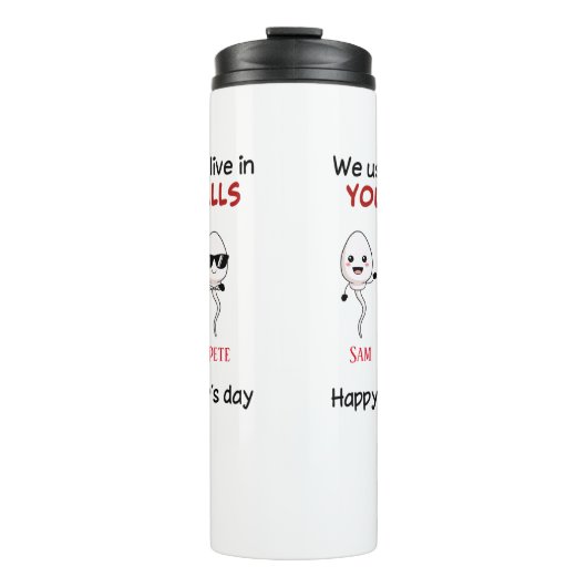 お父様の幸せな日は私たちは常にあなたのボールの中に住んでいた タンブラー (正面)