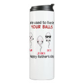 お父様の幸せな日は私たちは常にあなたのボールの中に住んでいた タンブラー (回転左)