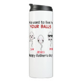 お父様の幸せな日は私たちは常にあなたのボールの中に住んでいた タンブラー (回転右)