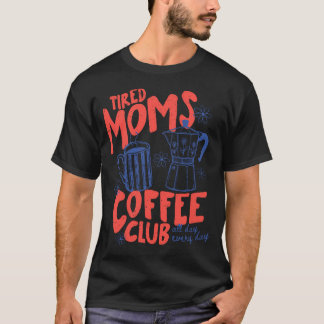 お疲れママのコーヒークラブ 楽しいママへのギフト Tシャツ