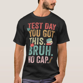お疲れ様！テストの日だよ、頑張ろう！面白いテストの日 Tシャツ