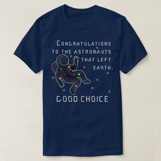 お祝おもしろいい宇宙飛行士おもしろい引用文宇宙 Tシャツ (デザイン正面)