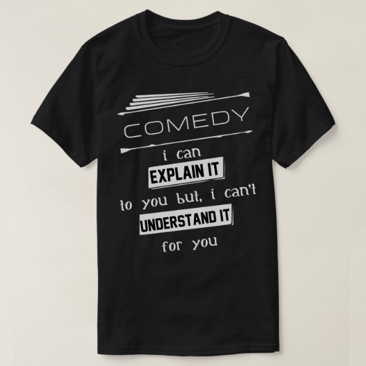 お笑い私は説明できるが、私は下に入ることができない Tシャツ (デザイン正面)