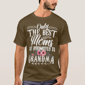 お素晴らしばあちゃん最高のに昇進するのはママだけだ Tシャツ