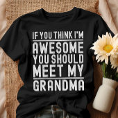 お考え前は私の素晴らしおばあちゃんに会った方がいい Tシャツ