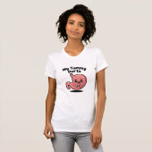 お腹が変なの キュートな名言 Tシャツ (正面フル)
