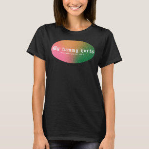 お腹が痛いけど本当に勇敢なんだ Tシャツ