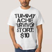 お腹が痛いサバイバー ストーリー $10 お腹の痛み ジョーク Tシャツ (正面)