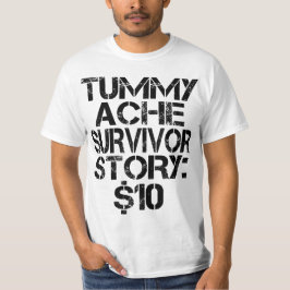 お腹が痛いサバイバー ストーリー $10 お腹の痛み ジョーク Tシャツ
