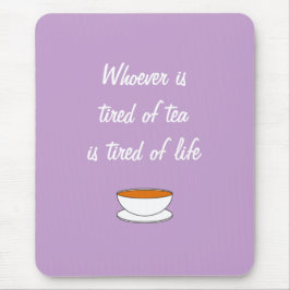 お茶のスローガンに疲れている人 – 人生に疲れている マウスパッド