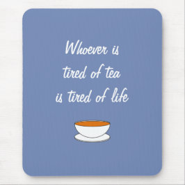 お茶のスローガンに疲れている人 – 人生に疲れている マウスパッド