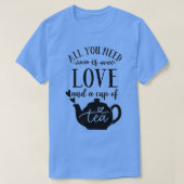 お茶の愛好家お茶のプリントあなたが必要なのは紅茶の製品 Tシャツ (デザイン正面)