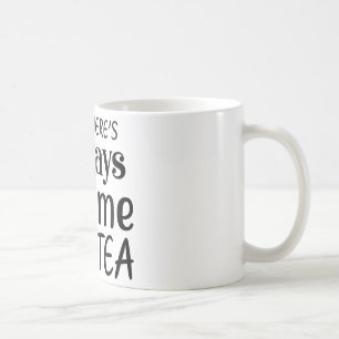 お茶の時間は必ずある コーヒーマグカップ