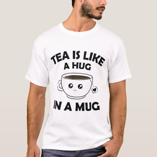 お茶はマグカップの中で抱きしめるような – お茶おもしろい好き Tシャツ (正面)