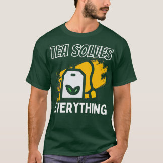 お茶は飲み物すべてを解決お茶は幸せ Tシャツ
