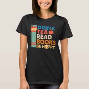 お茶を飲み 本を読んで 幸せな時間を過ごそう Tシャツ