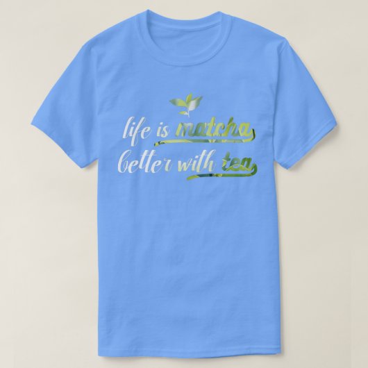 お茶プリンの方が人生よりマチャ Tシャツ (デザイン正面)