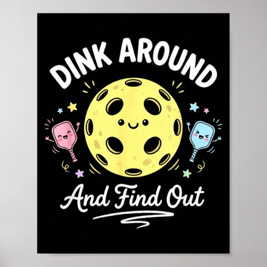 お茶目なピックルボール選手の「Dink around and find out」 ポスター (正面)