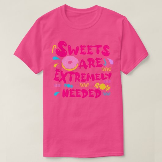お菓子は非常に必要だ Tシャツ (デザイン正面)
