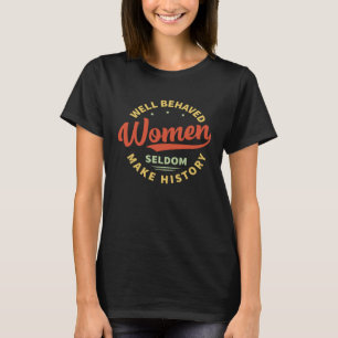 お行儀の良い女性は歴史を作らない フェミニズム Tシャツ