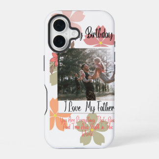 お誕生日おめでとうパパ 花の写真 I Love My Father i iPhone 16ケース